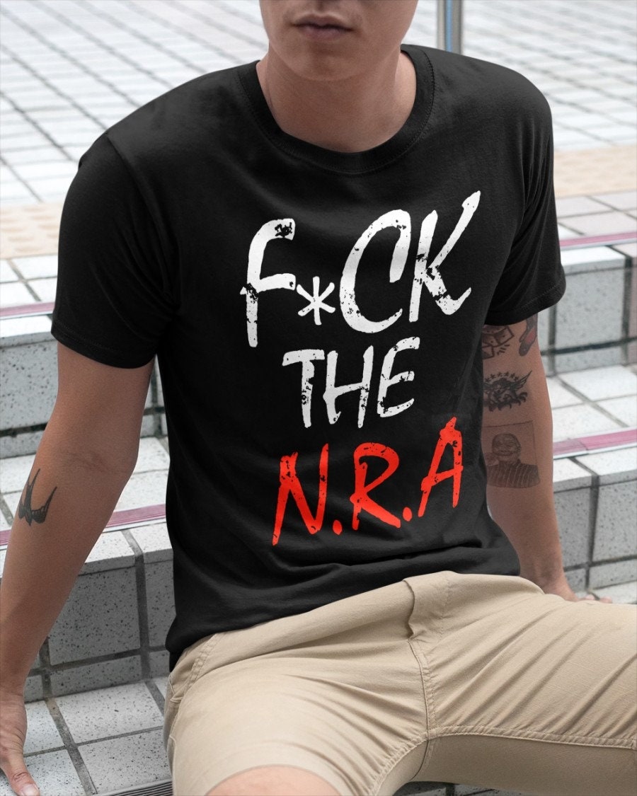Fuck The Nra End Gun Violence Unisex T-Shirt Fuck The Nra End Gun Violence Unisex T-Shirt