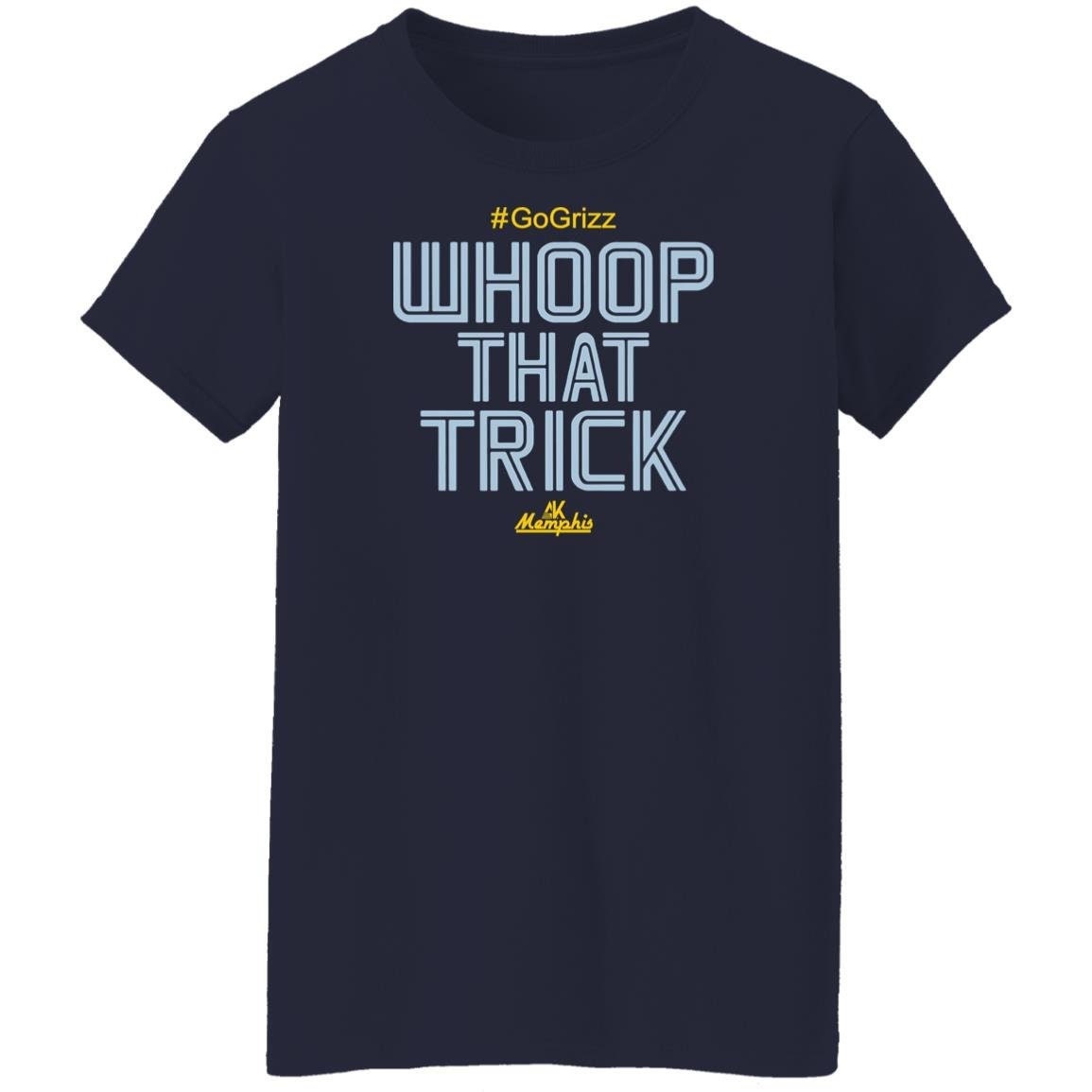Gogrizz Whoop That Trick Unisex Shirt Gogrizz Whoop That Trick Unisex Shirt