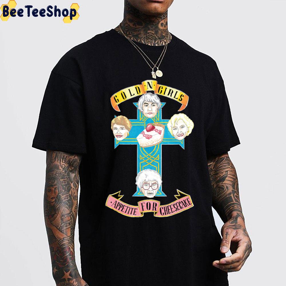 Gold N Girls Appetite For Cheesecake The Golden Girls Unisex T-Shirt Gold N Girls Appetite For Cheesecake The Golden Girls Unisex T-Shirt