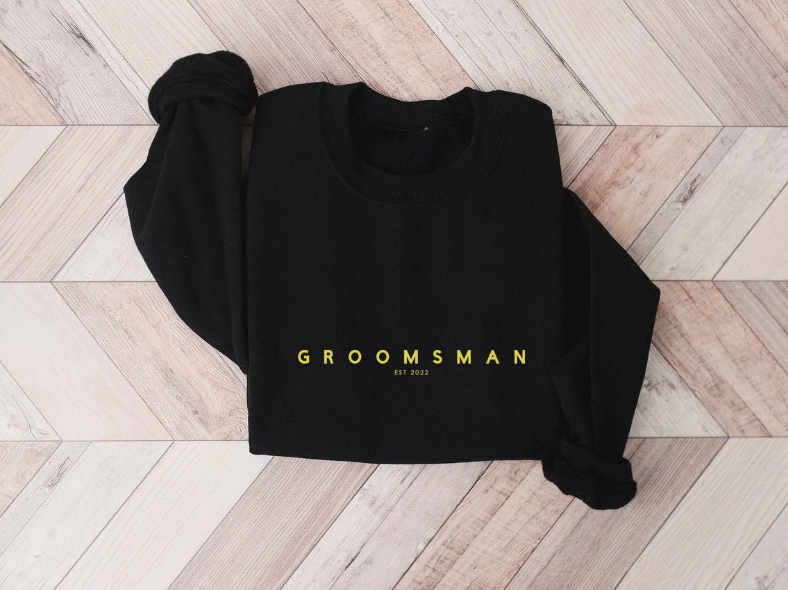 Groomsman Est 2022 Classic Design Unisex Sweatshirt Groomsman Est 2022 Classic Design Unisex Sweatshirt