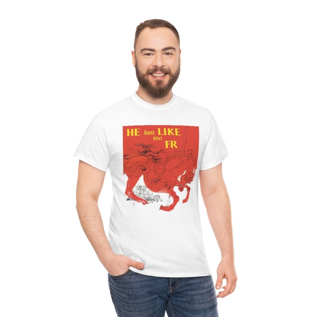 He Just Like Me Unisex T-Shirt He Just Like Me Unisex T-Shirt