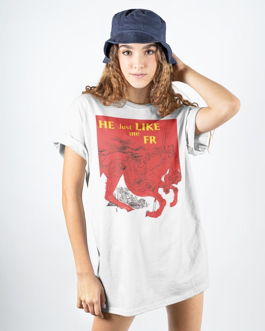 He Just Like Me Unisex T-Shirt He Just Like Me Unisex T-Shirt