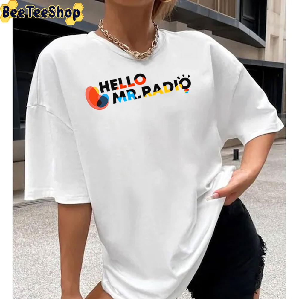 Hello Mr.Radio Unisex T-Shirt Hello Mr.Radio Unisex T-Shirt