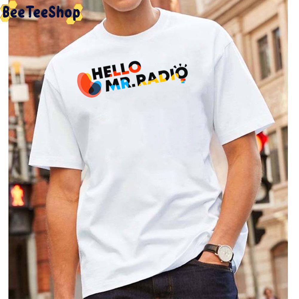 Hello Mr.Radio Unisex T-Shirt Hello Mr.Radio Unisex T-Shirt