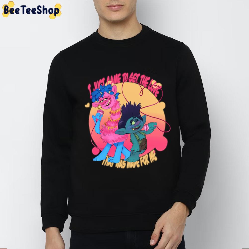 I Just Came To Get The Love Trolls Movie Unisex T-Shirt I Just Came To Get The Love Trolls Movie Unisex T-Shirt