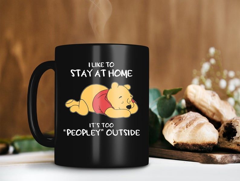 I Like To Stay At Home It's Too Peopley Outside Mug Disney Coffee Mug Winnie The Pooh Premium Sublime Ceramic Coffee Mug Black I Like To Stay At Home It's Too Peopley Outside Mug Disney Coffee Mug Winnie The Pooh Premium Sublime Ceramic Coffee Mug Black