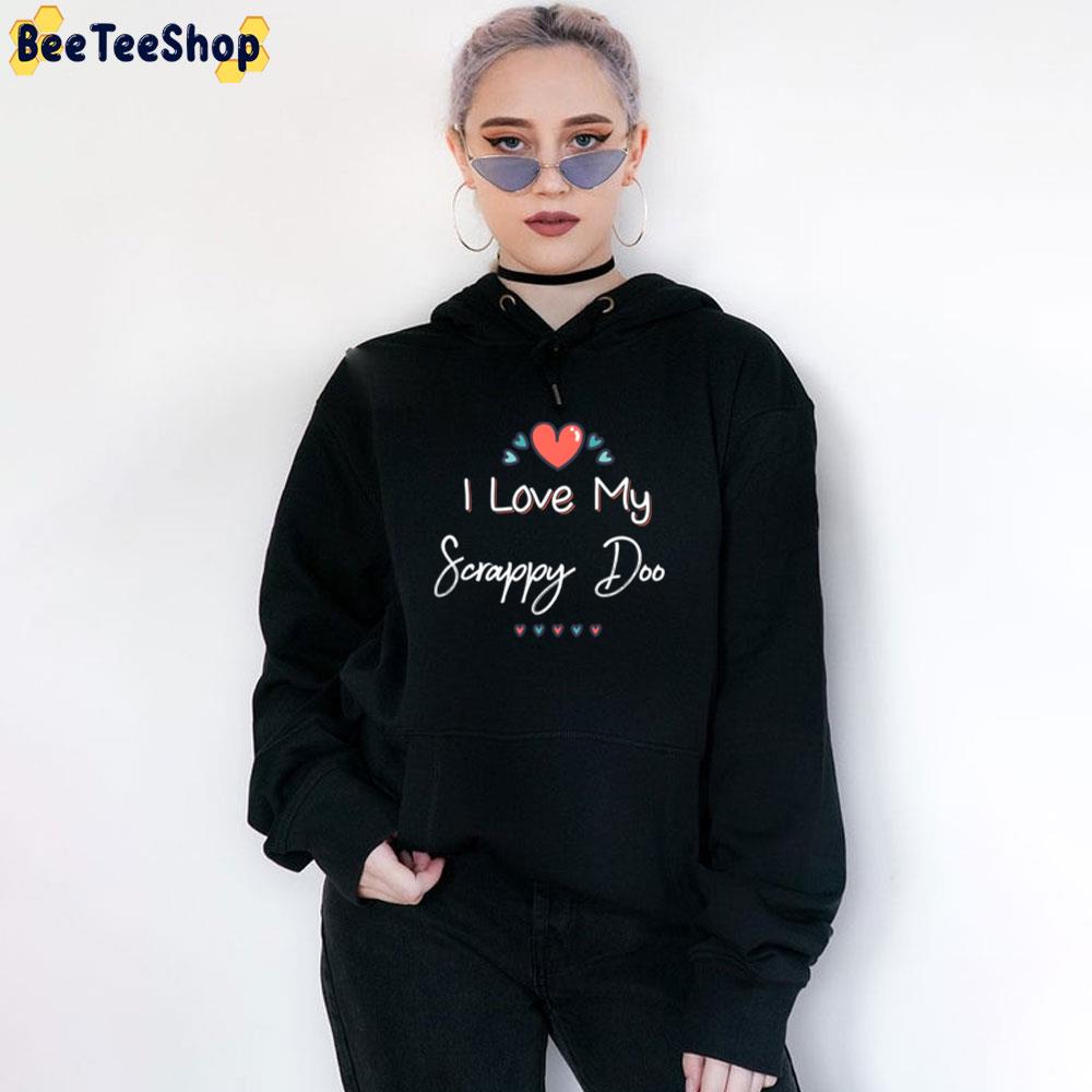 I Love My Scrappy Doo Mothers Day Unisex T-Shirt I Love My Scrappy Doo Mothers Day Unisex T-Shirt