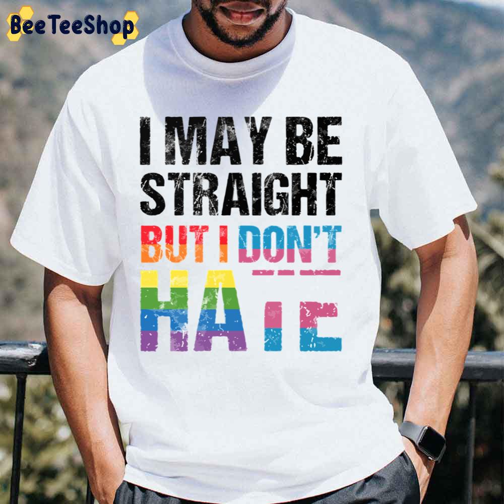 I May Be Straight But I Don't Hate Pride Month Vintage Art Unisex T-Shirt I May Be Straight But I Don't Hate Pride Month Vintage Art Unisex T-Shirt