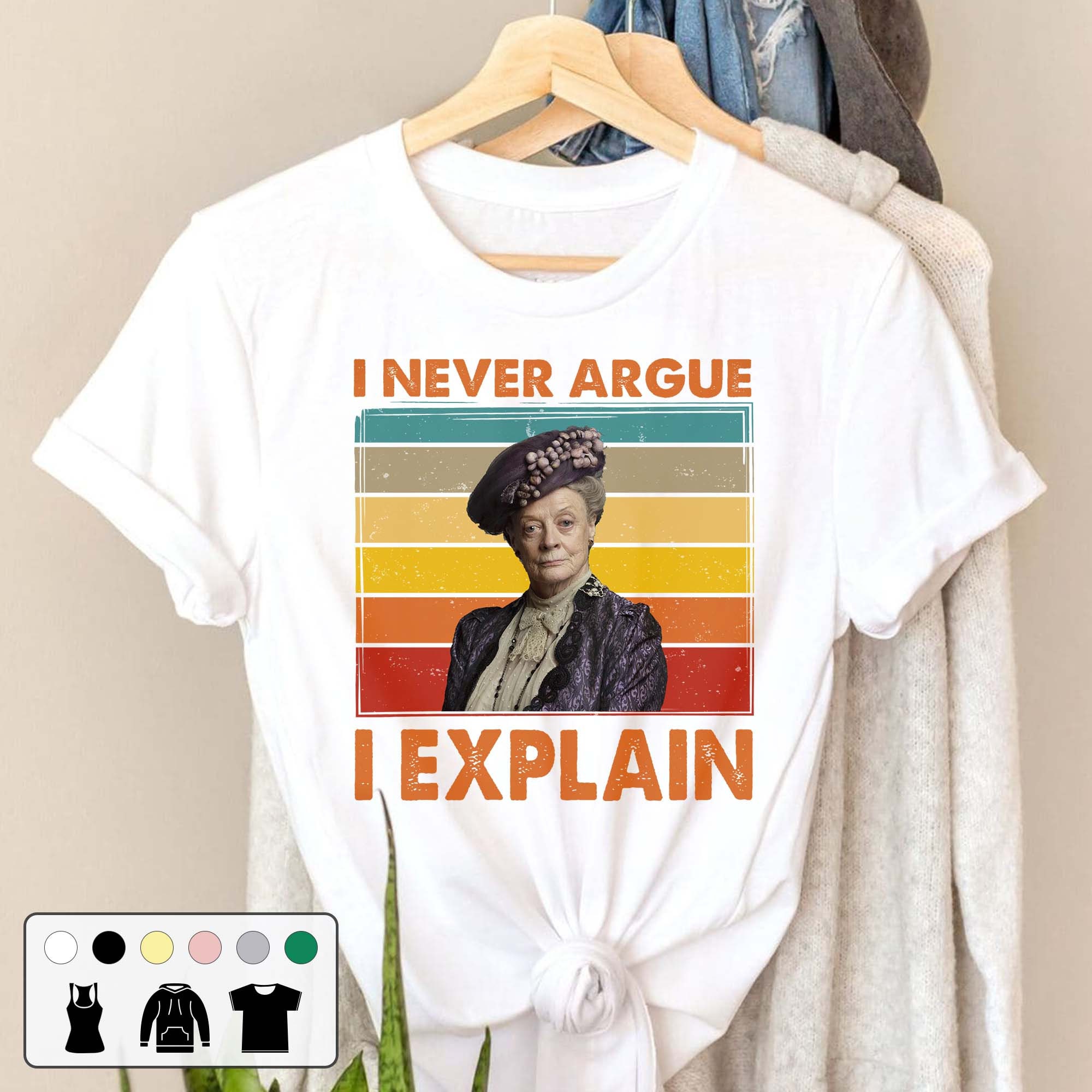 I Never Argue I Explain Vintage Retro Unisex T-Shirt I Never Argue I Explain Vintage Retro Unisex T-Shirt