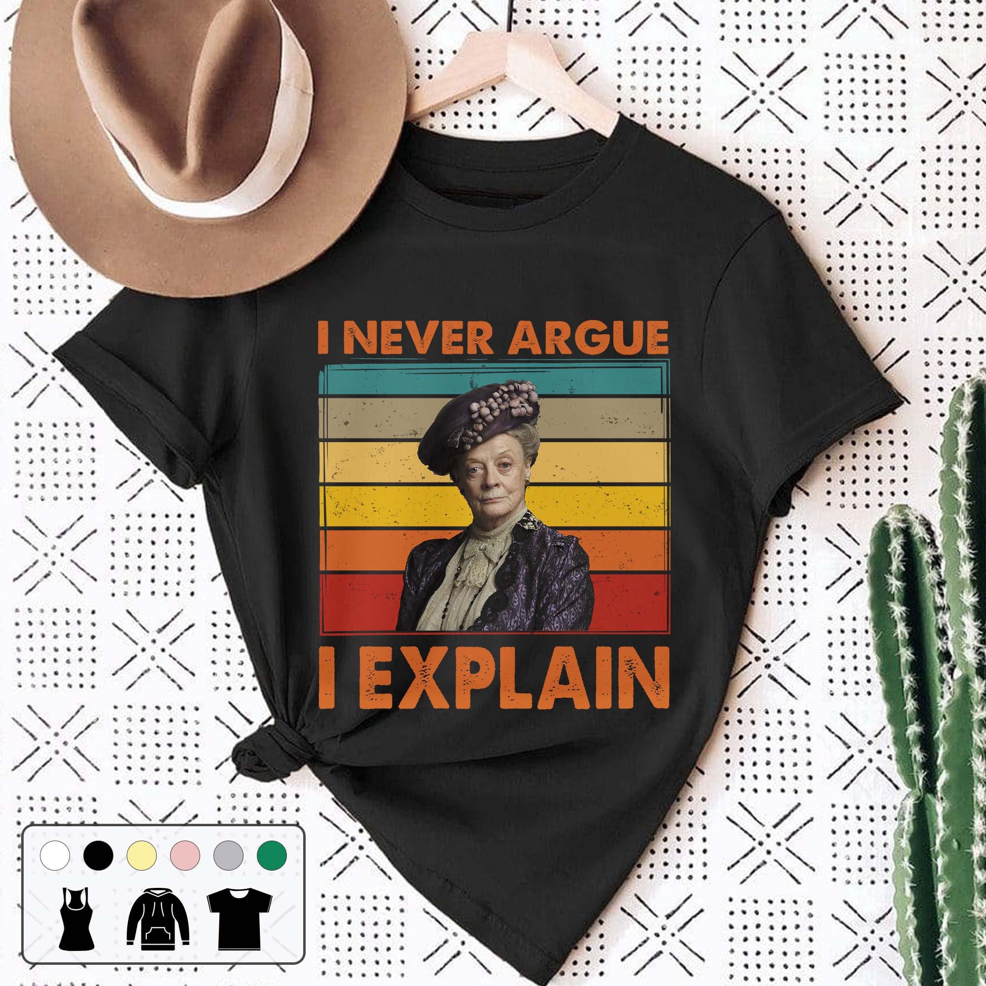 I Never Argue I Explain Vintage Retro Unisex T-Shirt I Never Argue I Explain Vintage Retro Unisex T-Shirt