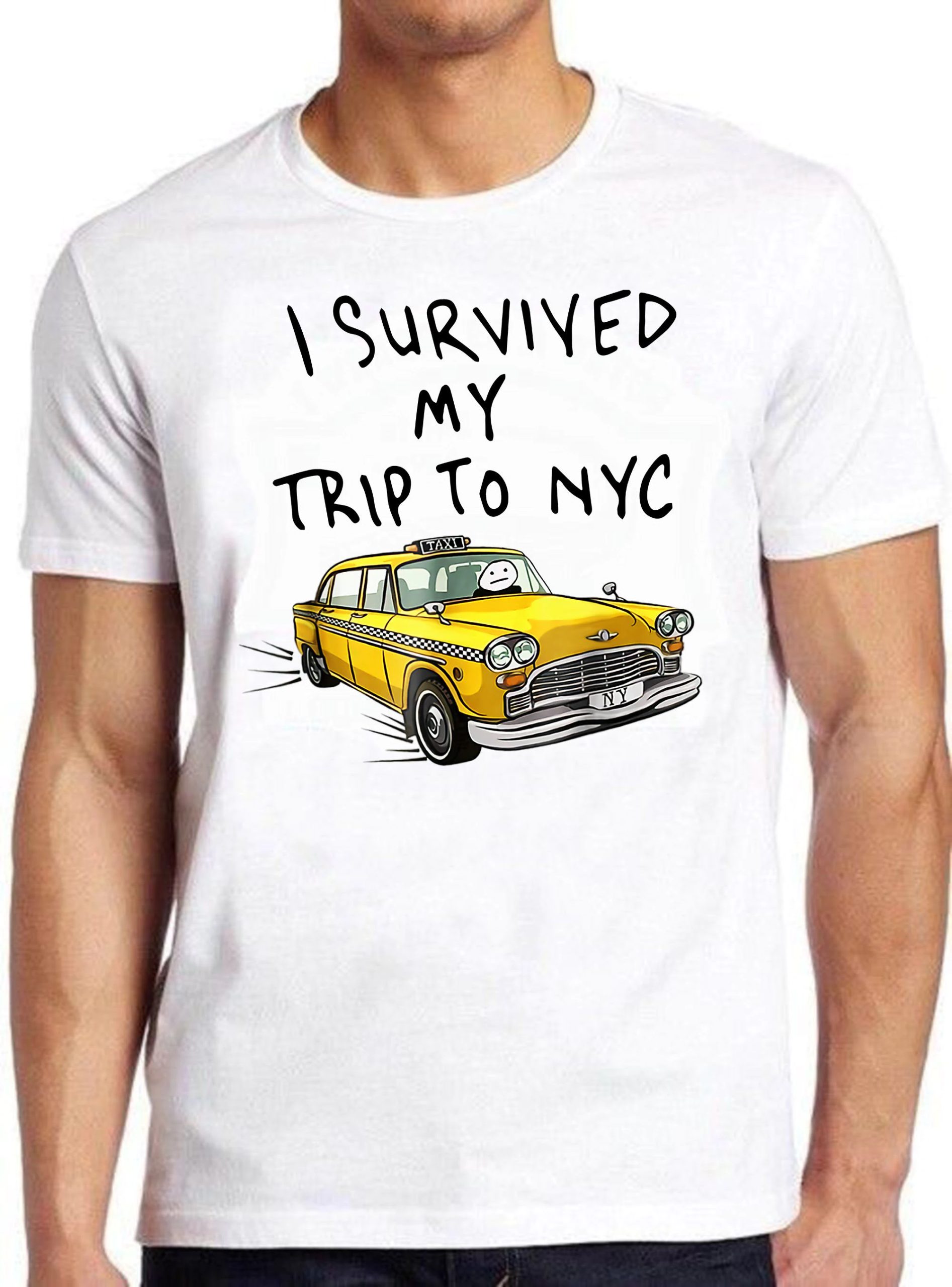 I Survived My Trip To Nyc Unisex T-Shirt I Survived My Trip To Nyc Unisex T-Shirt