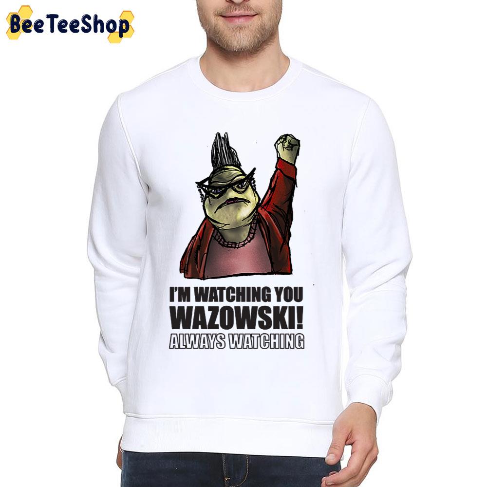 I' Watching You Wazowski Monsters Inc Unisex T-Shirt I' Watching You Wazowski Monsters Inc Unisex T-Shirt
