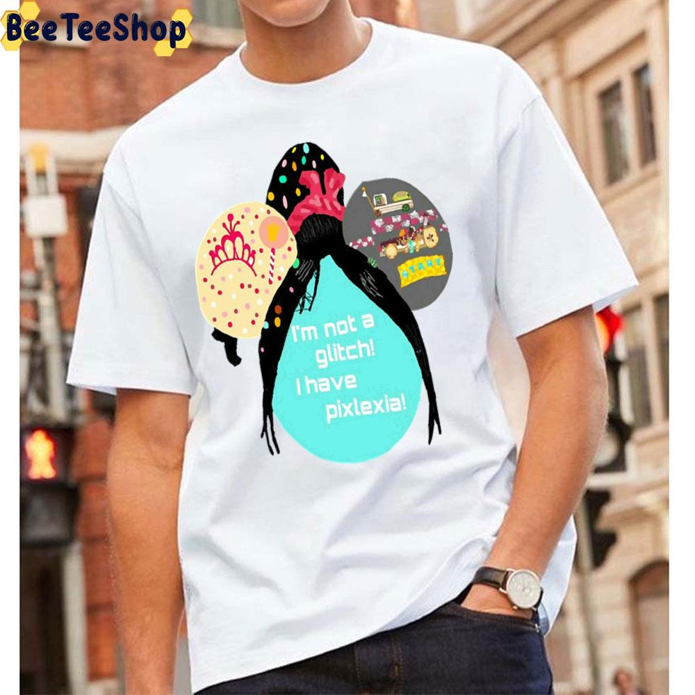 I'm Not A Glitch I Have Pixlexia Unisex T-Shirt I'm Not A Glitch I Have Pixlexia Unisex T-Shirt