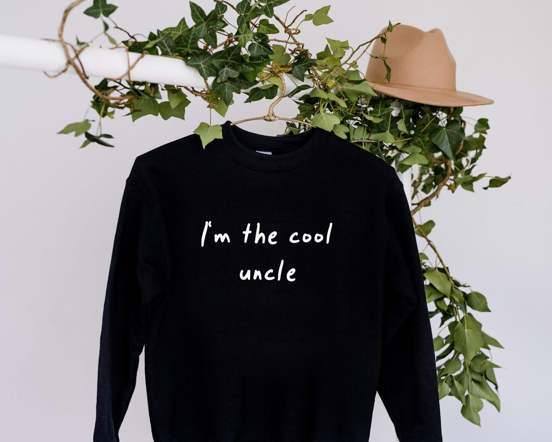 I'm The Cool Uncle Unisex Sweatshirt I'm The Cool Uncle Unisex Sweatshirt