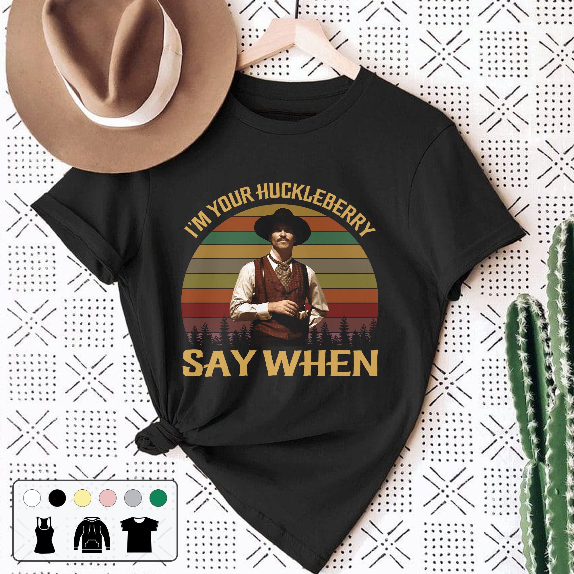 I'm Your Huckleberry Say When 90s Vintage Retro Unisex T-Shirt I'm Your Huckleberry Say When 90s Vintage Retro Unisex T-Shirt