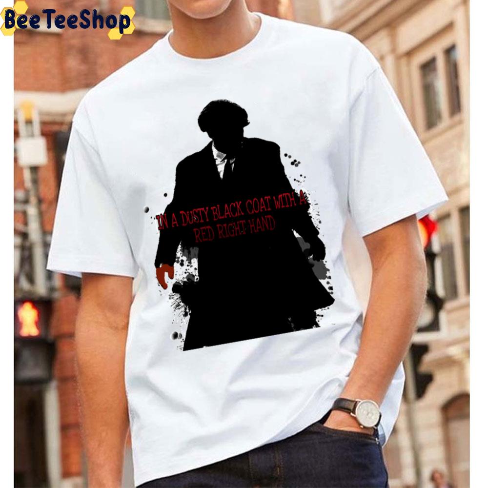 In A Dusty Black Coat With A Red Right Hand Peaky Blinders Unisex T-Shirt In A Dusty Black Coat With A Red Right Hand Peaky Blinders Unisex T-Shirt
