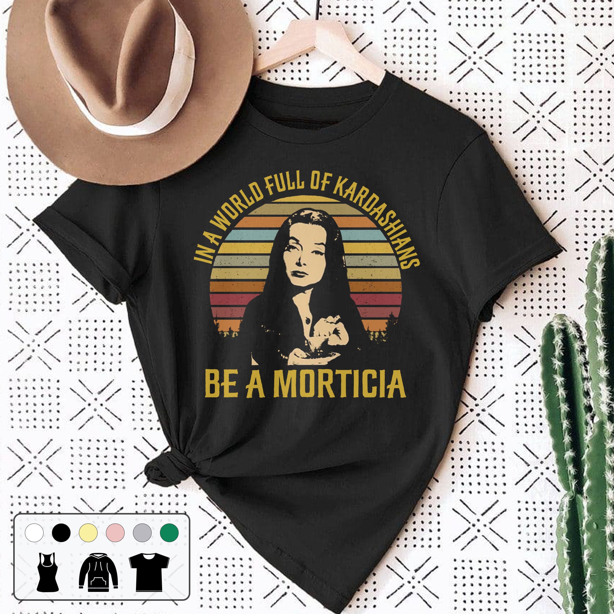 In A World Full Of Kardashians Be A Morticia Vintage Unisex T-Shirt In A World Full Of Kardashians Be A Morticia Vintage Unisex T-Shirt