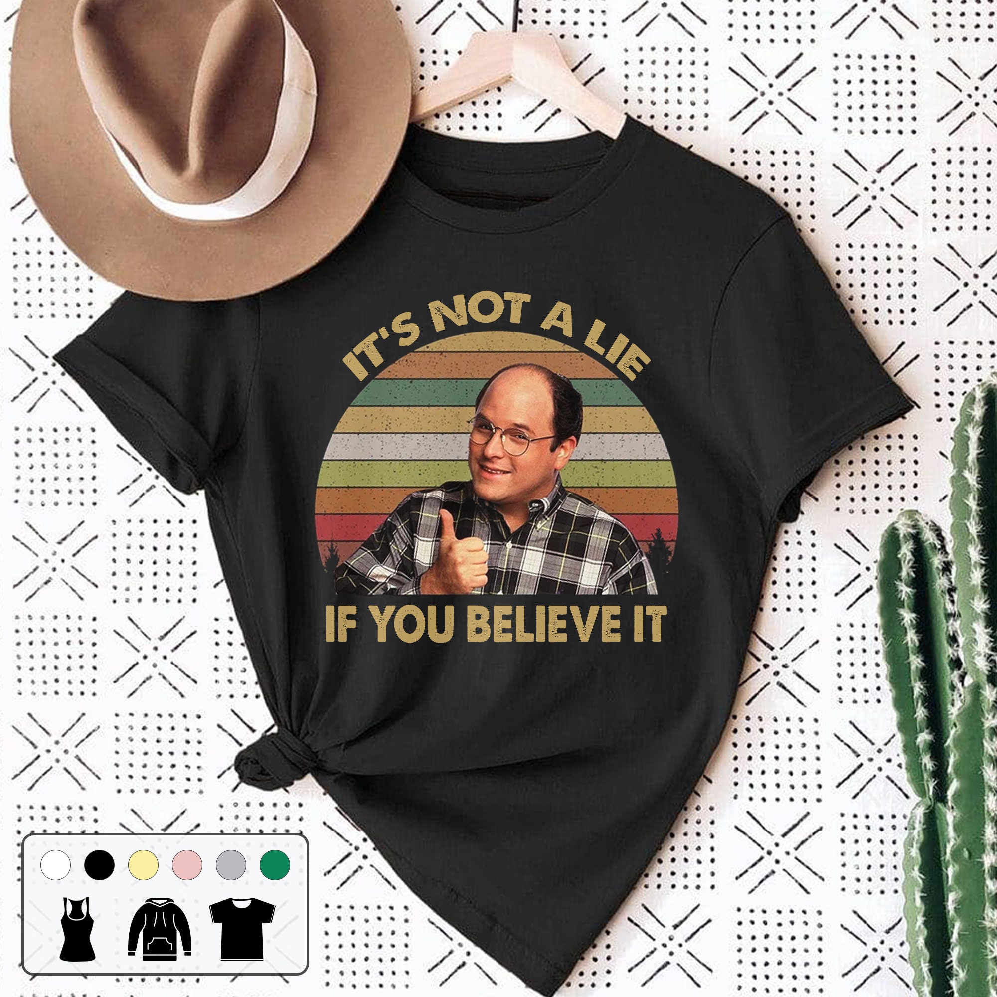 It's Not A Lie If You Believe It 80s Vintage Retro Unisex T-Shirt It's Not A Lie If You Believe It 80s Vintage Retro Unisex T-Shirt