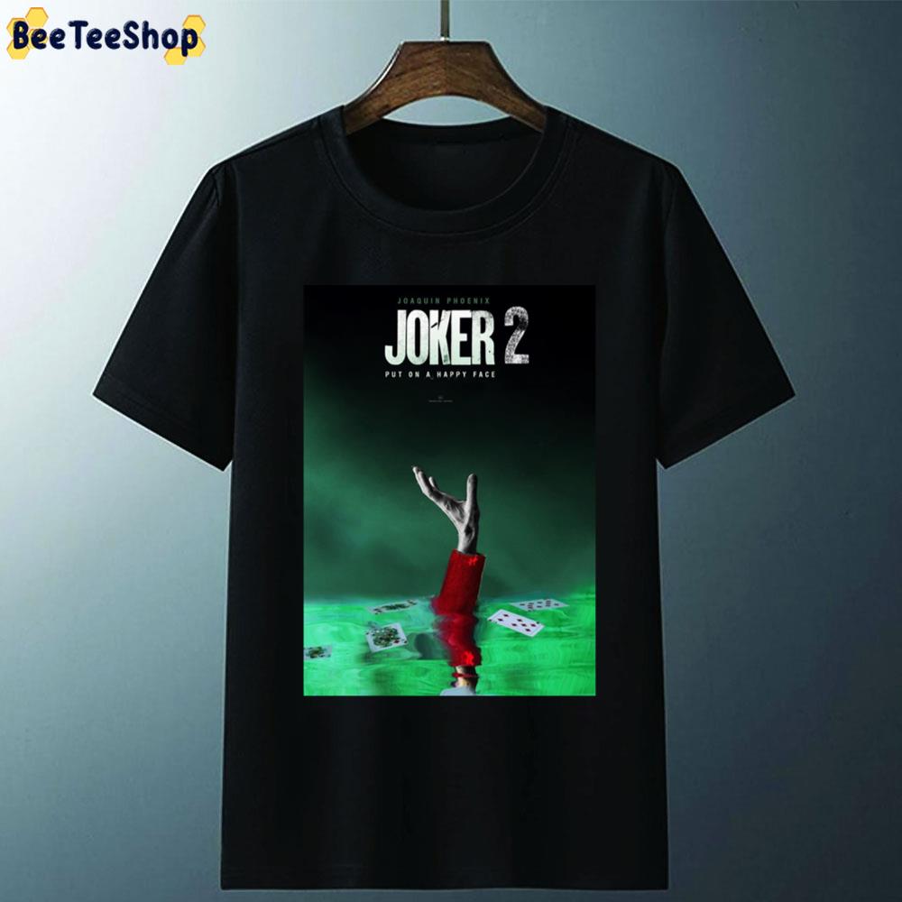Joker 2 Put On A Happy Face Unisex T-Shirt Joker 2 Put On A Happy Face Unisex T-Shirt
