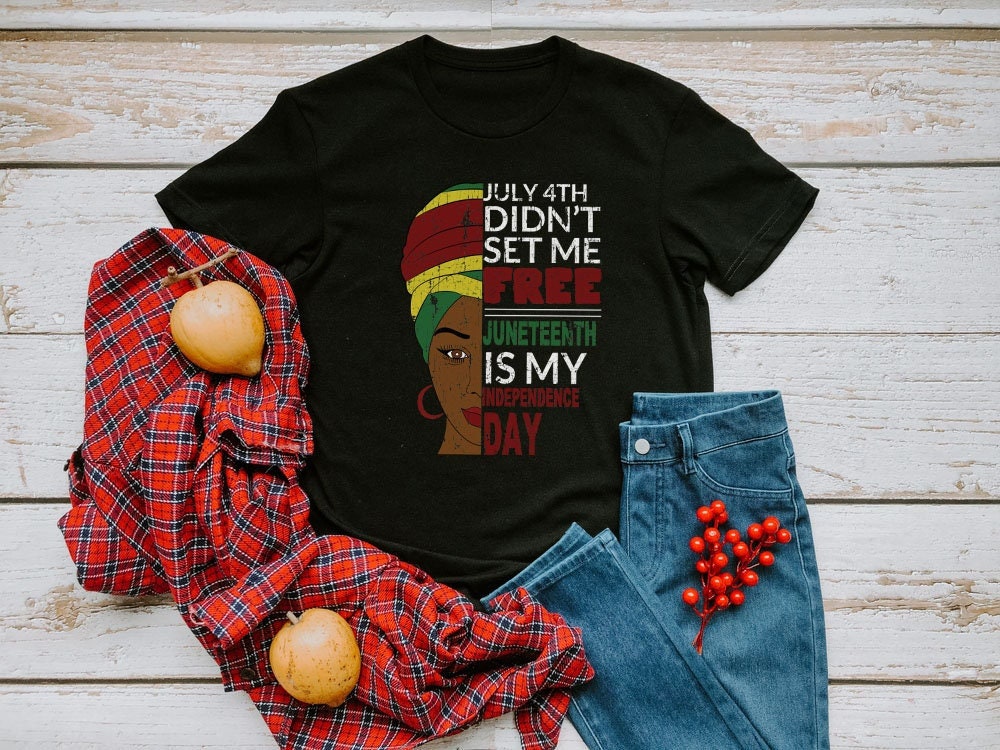July 4th Didn't Set Me Free Juneteenth My Independence Day Unisex T-Shirt July 4th Didn't Set Me Free Juneteenth My Independence Day Unisex T-Shirt