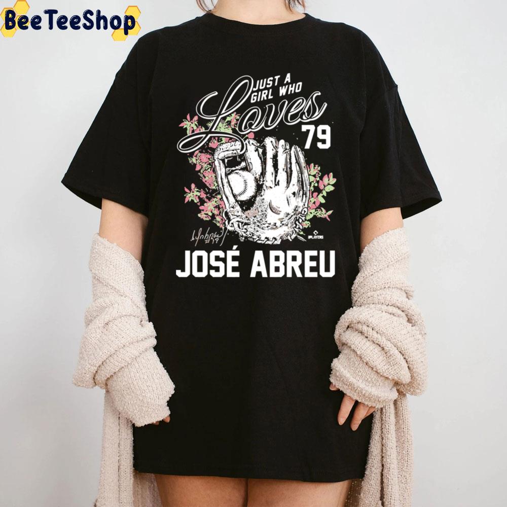 Just A Girl Who Loves Jose Abreu Chicago White Sox Baseball Unisex T-Shirt Just A Girl Who Loves Jose Abreu Chicago White Sox Baseball Unisex T-Shirt