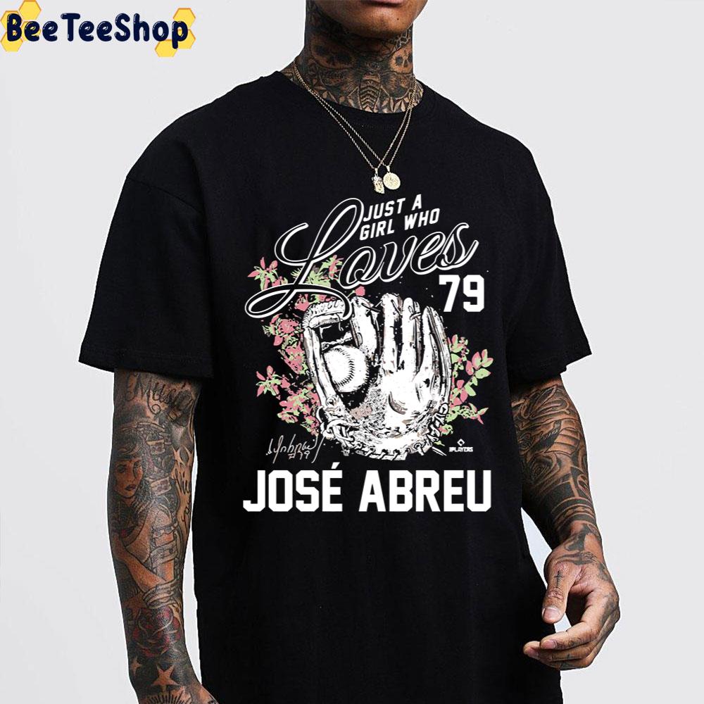 Just A Girl Who Loves Jose Abreu Chicago White Sox Baseball Unisex T-Shirt Just A Girl Who Loves Jose Abreu Chicago White Sox Baseball Unisex T-Shirt