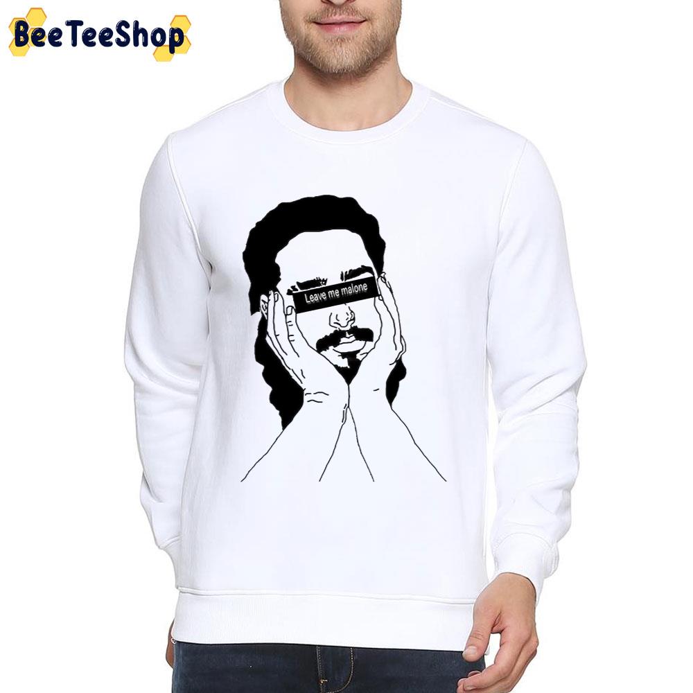 Leave Me Post Malone Unisex T-Shirt Leave Me Post Malone Unisex T-Shirt