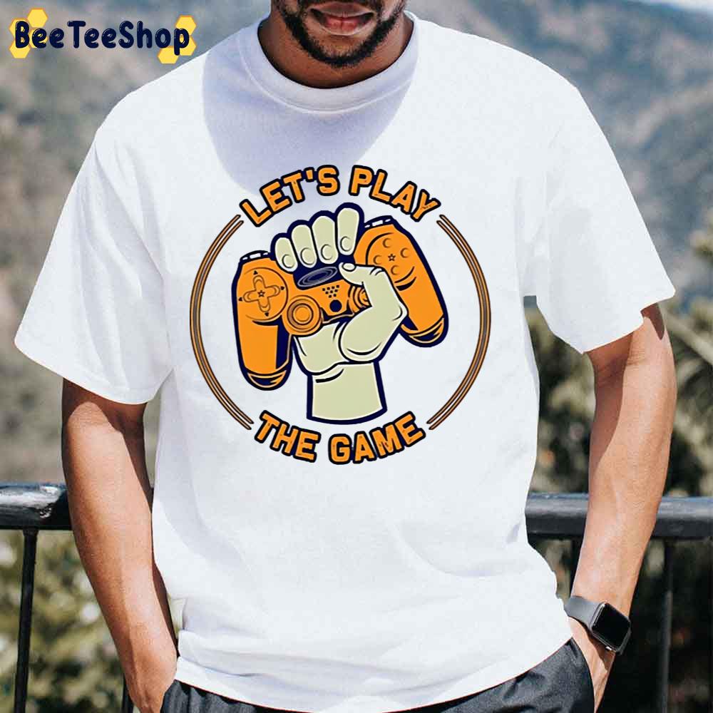 Let's Play The Game Graphic Unisex T-Shirt Let's Play The Game Graphic Unisex T-Shirt