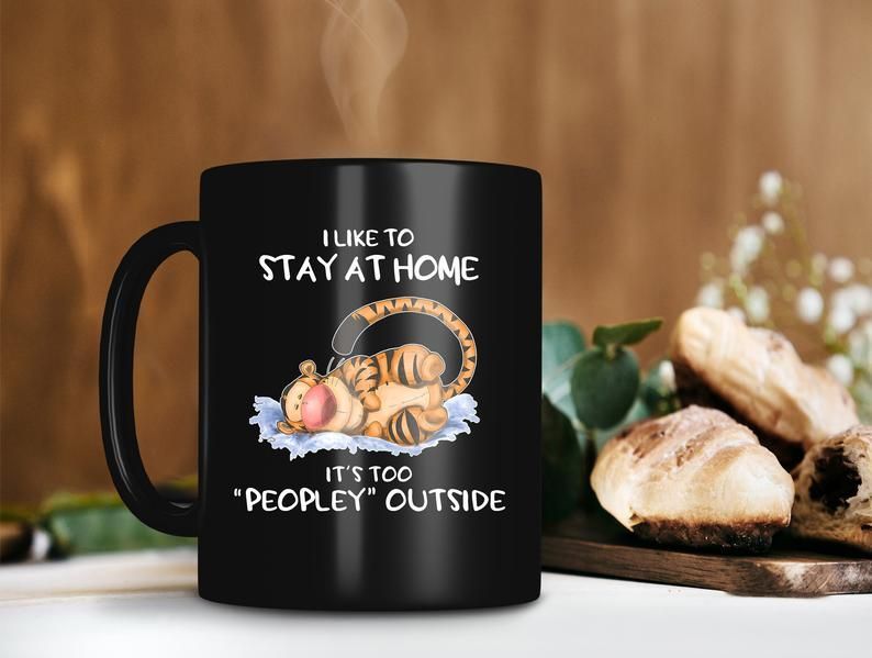 Like To Stay At Home It's Too Peopley Outside Mug Tigger Lover Gift Disney Premium Sublime Ceramic Coffee Mug Black Like To Stay At Home It's Too Peopley Outside Mug Tigger Lover Gift Disney Premium Sublime Ceramic Coffee Mug Black