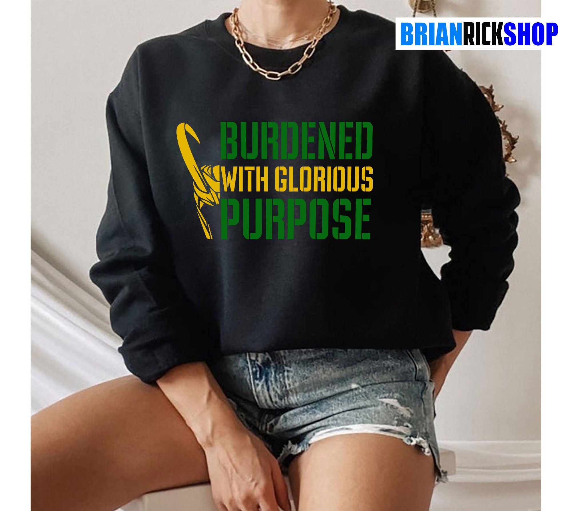 Loki Burdened With Glorious Purpose Unisex Sweatshirt Loki Burdened With Glorious Purpose Unisex Sweatshirt