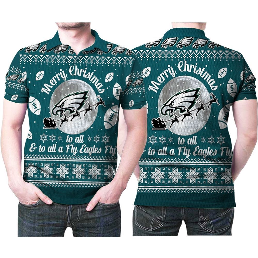 Merry Christmas Philadelphia Eagles To All And To All A Fly Ea Polo Shirt All Over Print Shirt 3d T-shirt Merry Christmas Philadelphia Eagles To All And To All A Fly Ea Polo Shirt All Over Print Shirt 3d T-shirt