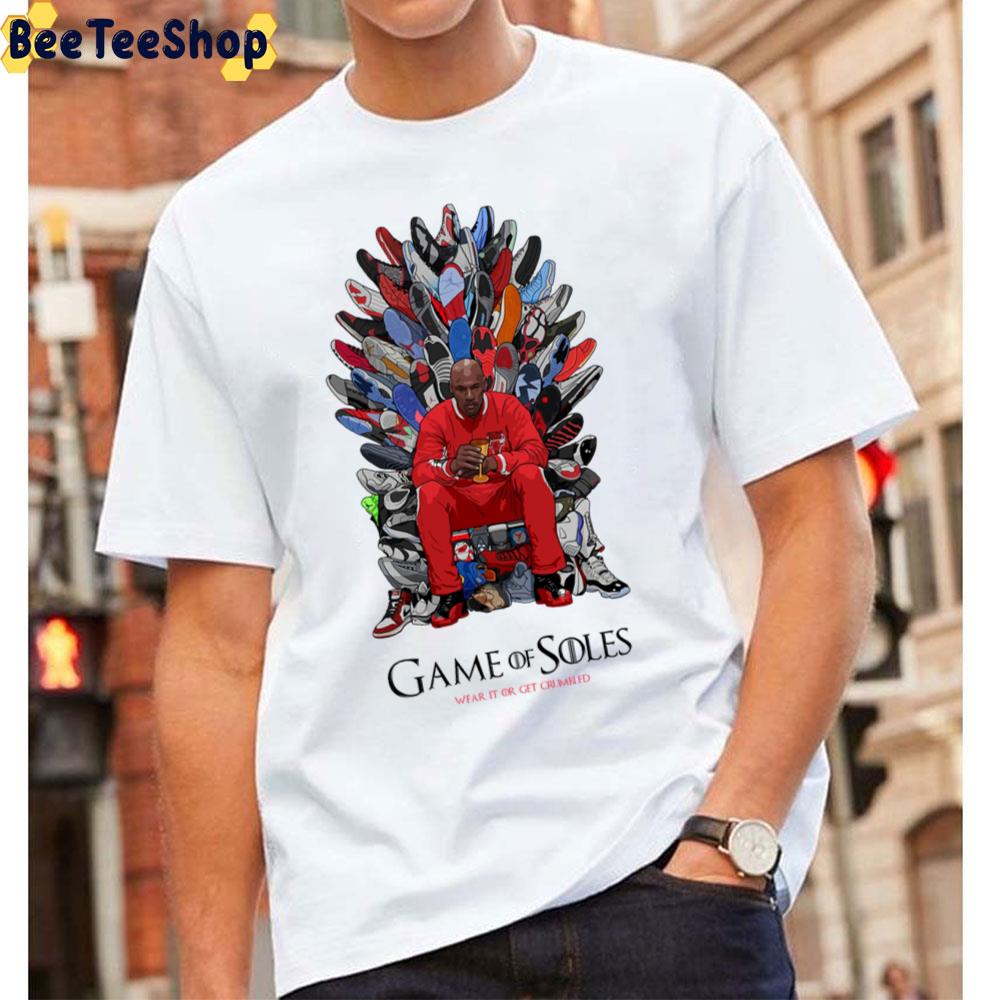 Michael Jordan Game Of Soles Wear It Or Get Crumbled Unisex T-Shirt Michael Jordan Game Of Soles Wear It Or Get Crumbled Unisex T-Shirt