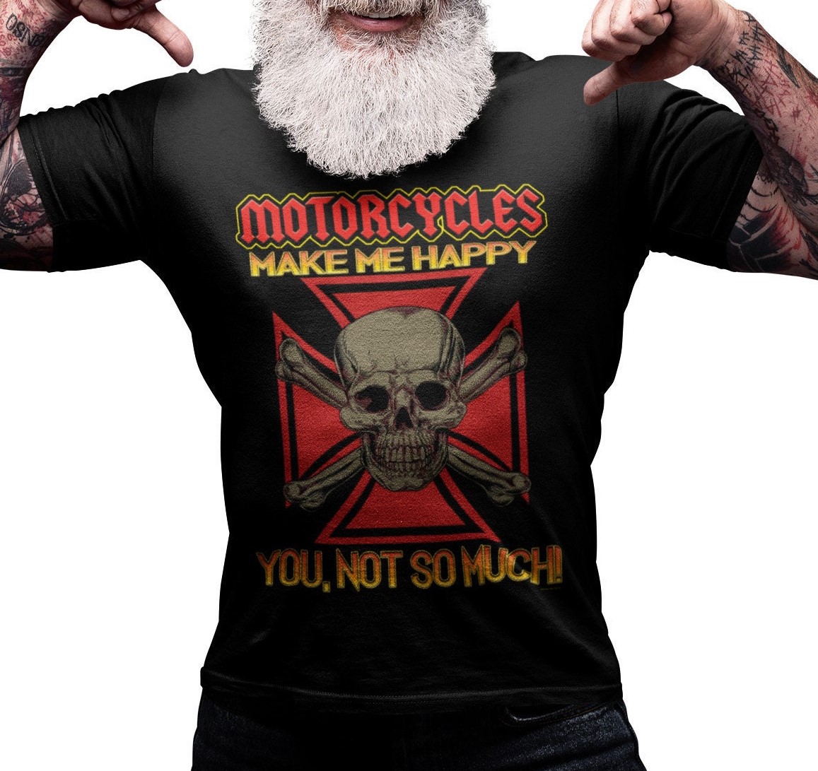 Motorcycle Make Me Happy You Not So Much Unisex Shirt Motorcycle Make Me Happy You Not So Much Unisex Shirt