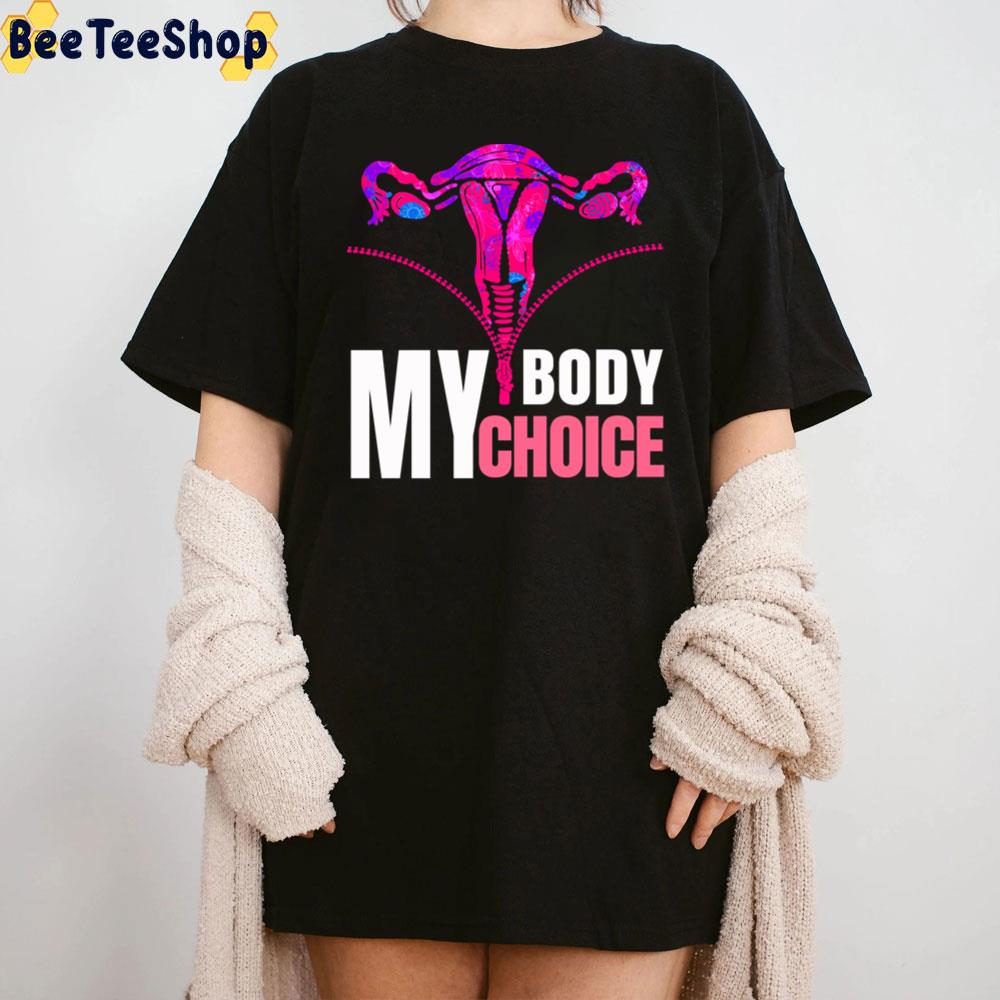 My Body My Choice Her Body Her Choice Unisex T-Shirt My Body My Choice Her Body Her Choice Unisex T-Shirt