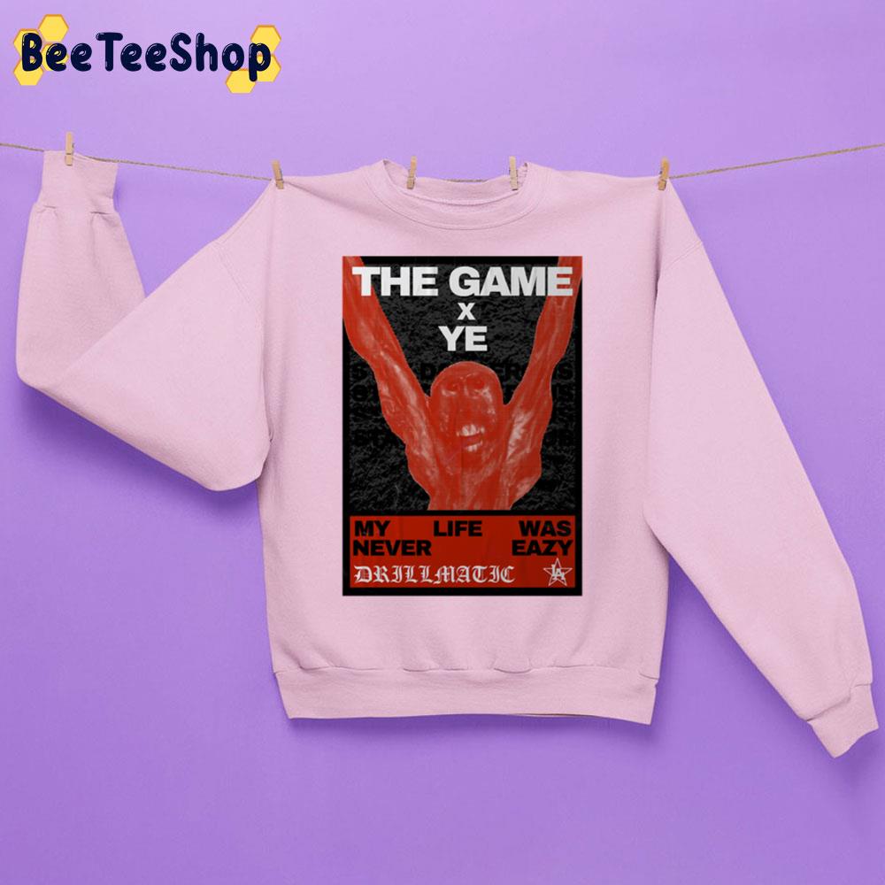 My Life Was Never Eazy Kanye West Rapper Unisex Sweatshirt My Life Was Never Eazy Kanye West Rapper Unisex Sweatshirt
