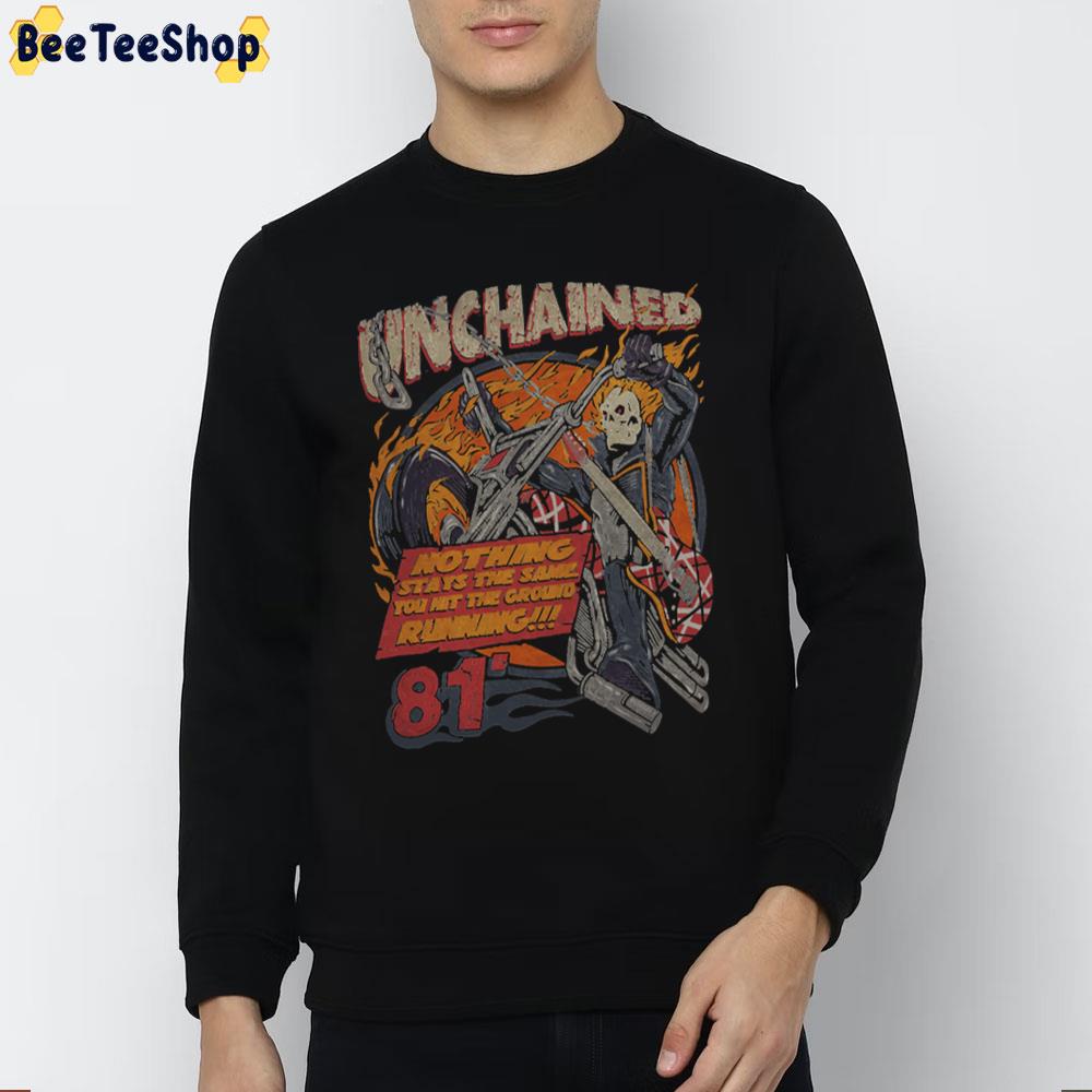 Nothing Stays The Same Unchained Unisex T-Shirt Nothing Stays The Same Unchained Unisex T-Shirt