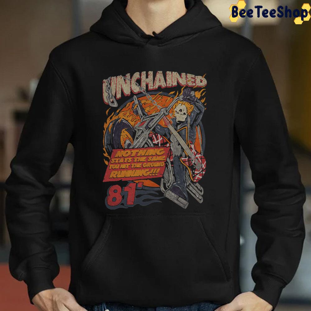 Nothing Stays The Same Unchained Unisex T-Shirt Nothing Stays The Same Unchained Unisex T-Shirt