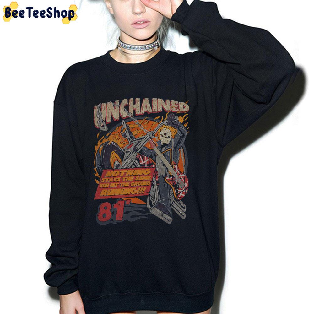 Nothing Stays The Same Unchained Unisex T-Shirt Nothing Stays The Same Unchained Unisex T-Shirt