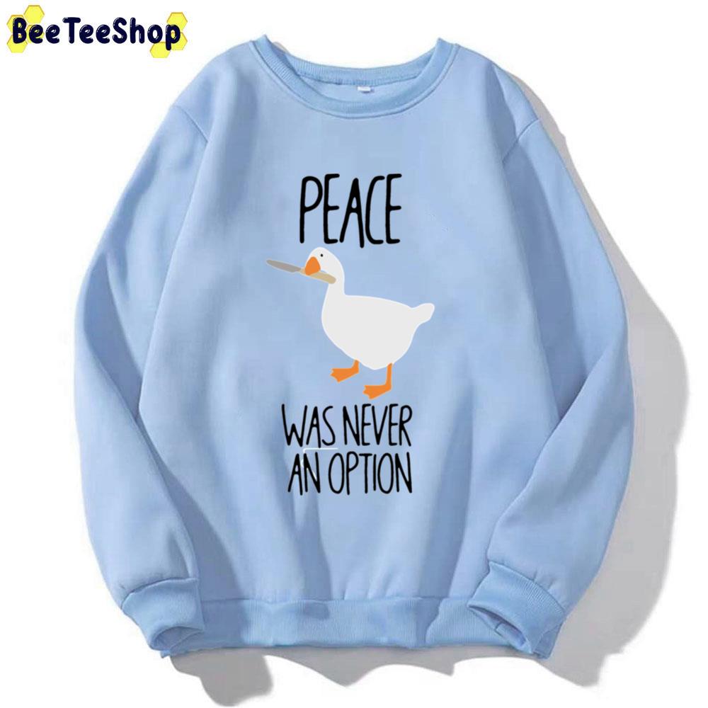Peace Was Never An Option Meme Knife Goose Unisex Sweatshirt Peace Was Never An Option Meme Knife Goose Unisex Sweatshirt