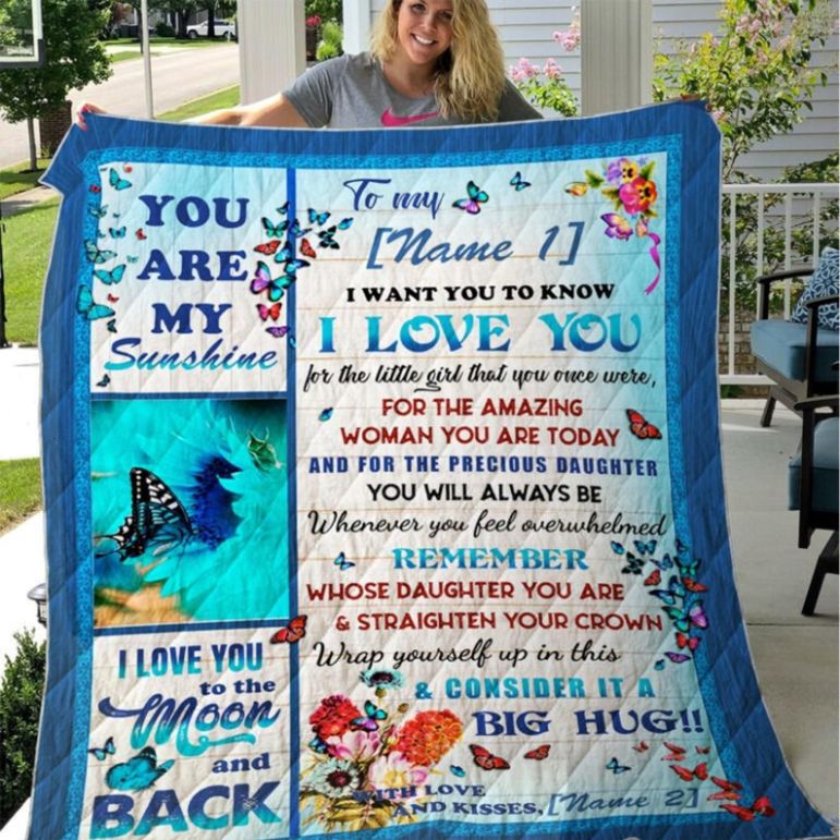 Personalized Butterfly To Daughter From Mom You Are My Sunshine Quilt Blanket Great Customized Gifts For Personalized Butterfly To Daughter From Mom You Are My Sunshine Quilt Blanket Great Customized Gifts For