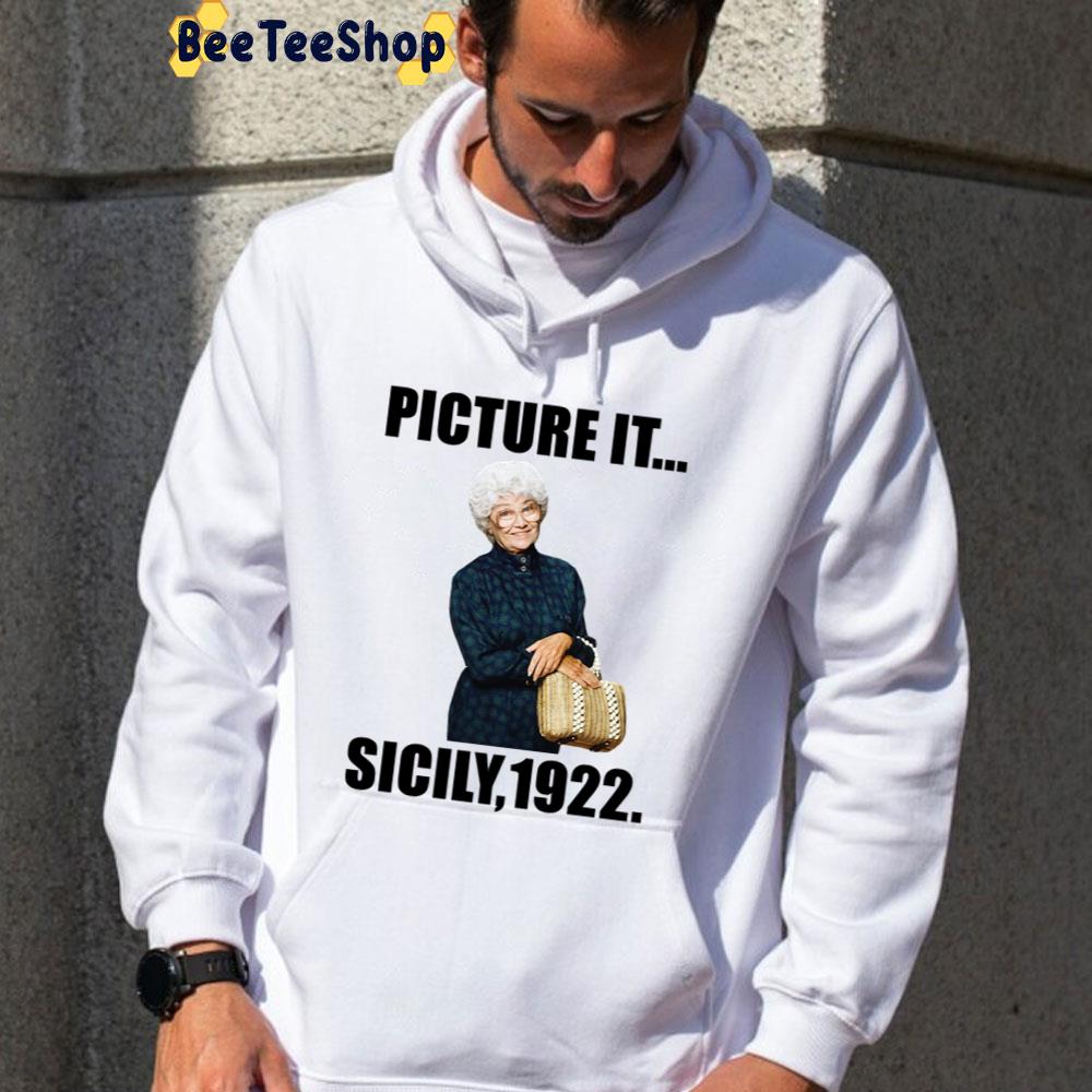 Picture It Sicily 1922 The Golden Girls Unisex T-Shirt Picture It Sicily 1922 The Golden Girls Unisex T-Shirt