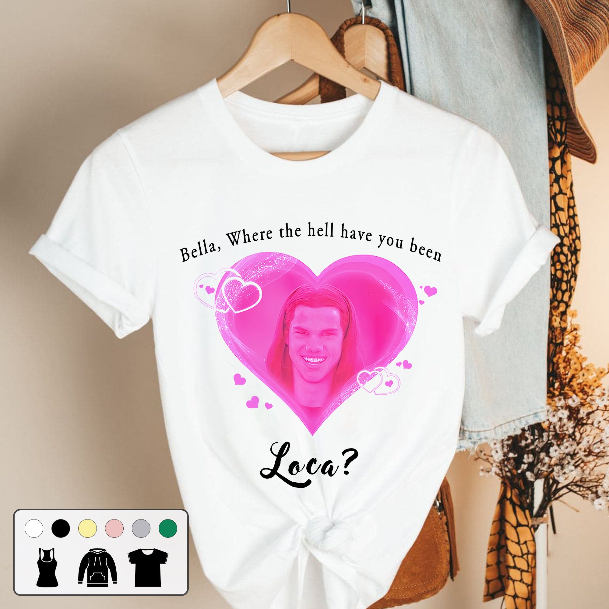 Pink Heart Bella Where The Hell Have You Been Loca Twilight Saga Unisex T-Shirt Pink Heart Bella Where The Hell Have You Been Loca Twilight Saga Unisex T-Shirt