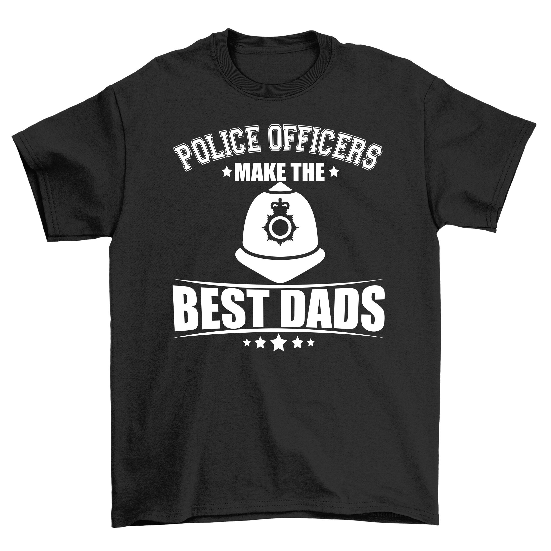 Police Officers Make The Best Dads Father's Day Unisex Shirt Police Officers Make The Best Dads Father's Day Unisex Shirt