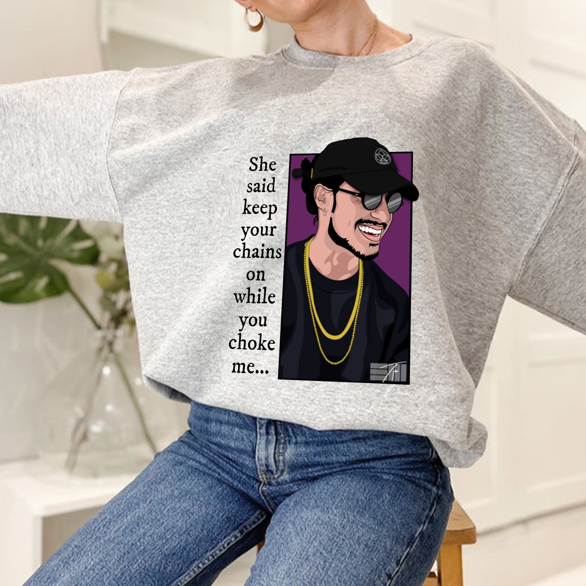 She Said Keep Your Chains On While You Choke Me Russ Quote Unisex Sweatshirt She Said Keep Your Chains On While You Choke Me Russ Quote Unisex Sweatshirt