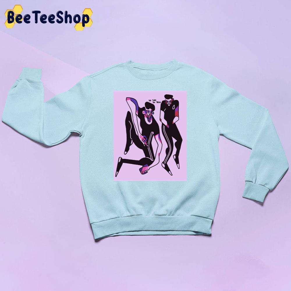 So Sad So Sexy Unisex Sweatshirt So Sad So Sexy Unisex Sweatshirt