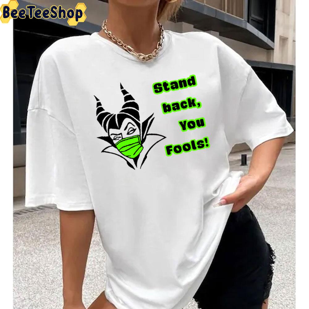Stand Back You Fools Mistress Of Evil Unisex T-Shirt Stand Back You Fools Mistress Of Evil Unisex T-Shirt