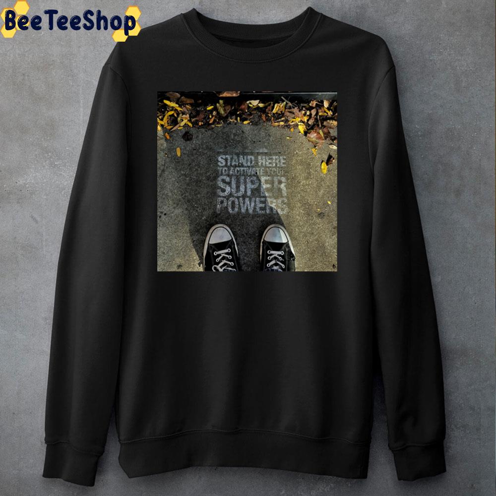 Stand Here To Activate Your Super Powers Converse Unisex T-Shirt Stand Here To Activate Your Super Powers Converse Unisex T-Shirt