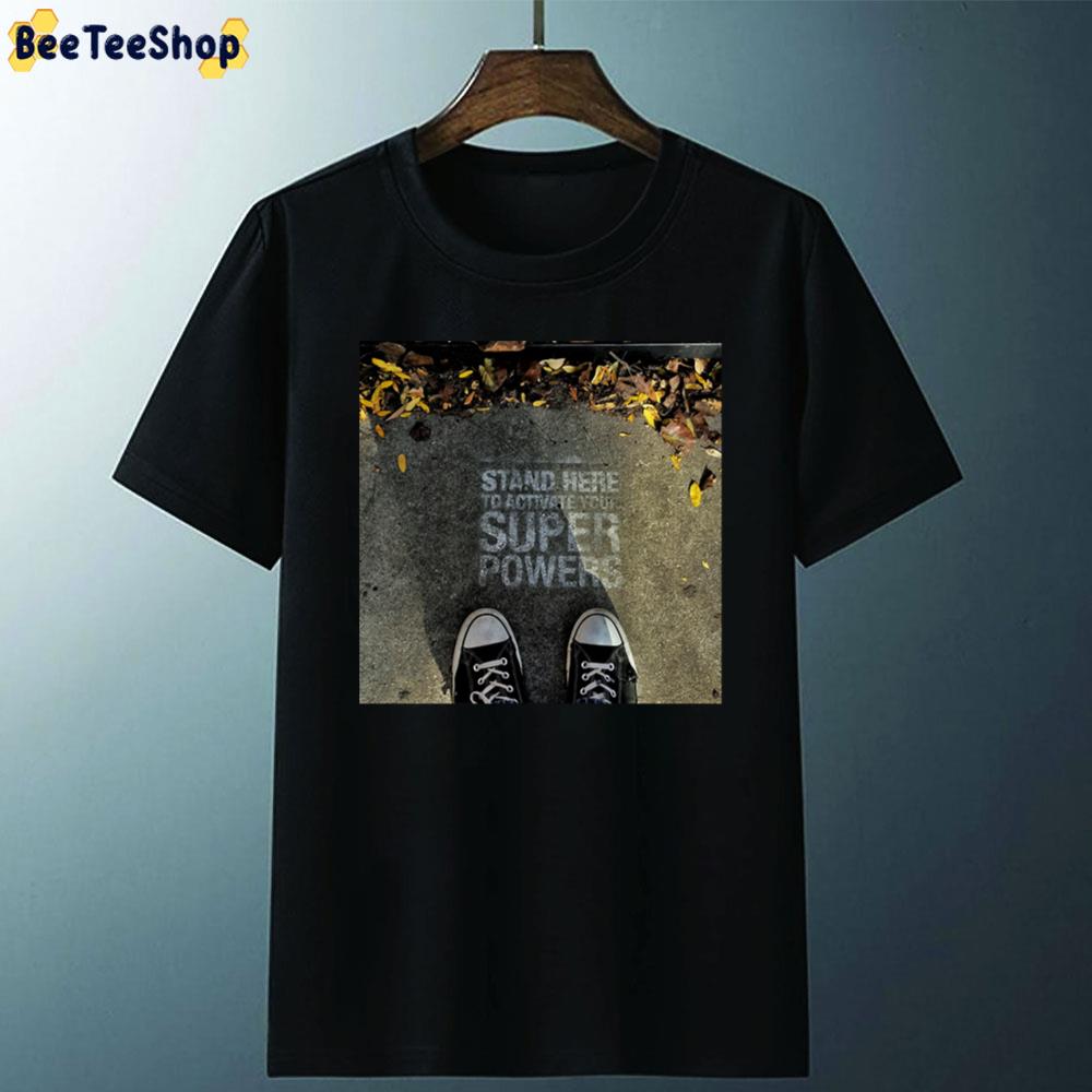 Stand Here To Activate Your Super Powers Converse Unisex T-Shirt Stand Here To Activate Your Super Powers Converse Unisex T-Shirt