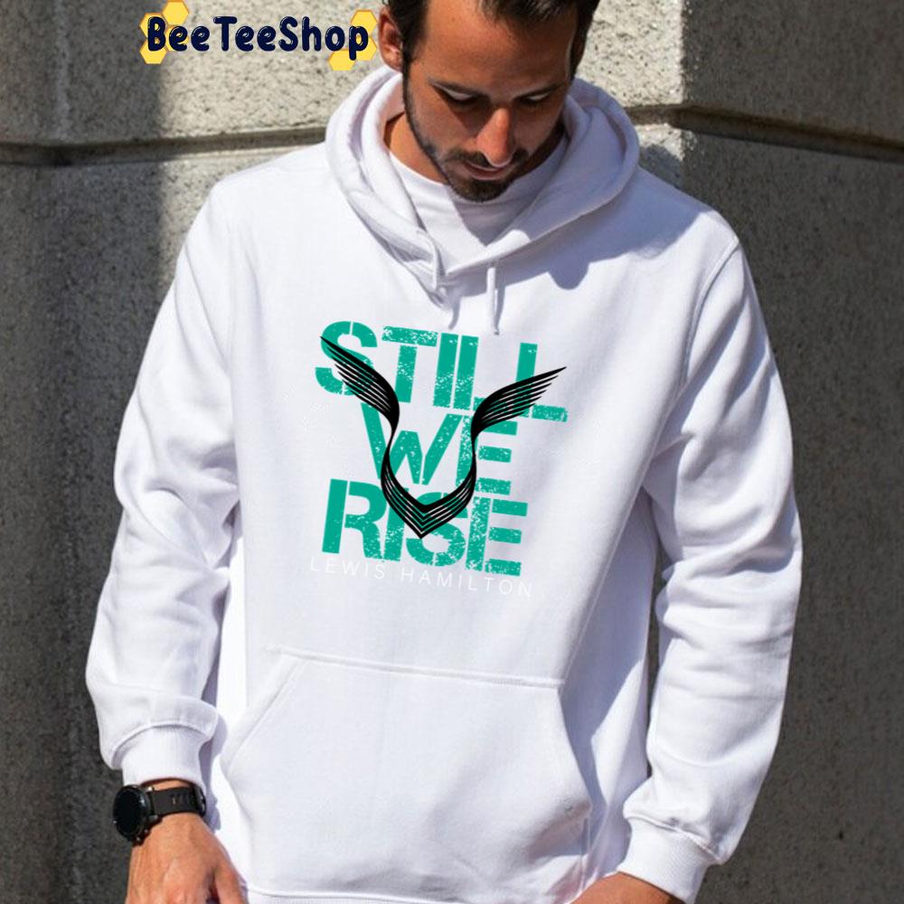 Still We Rise Lewis Hamilton F1 44 Racing Unisex T-Shirt Still We Rise Lewis Hamilton F1 44 Racing Unisex T-Shirt