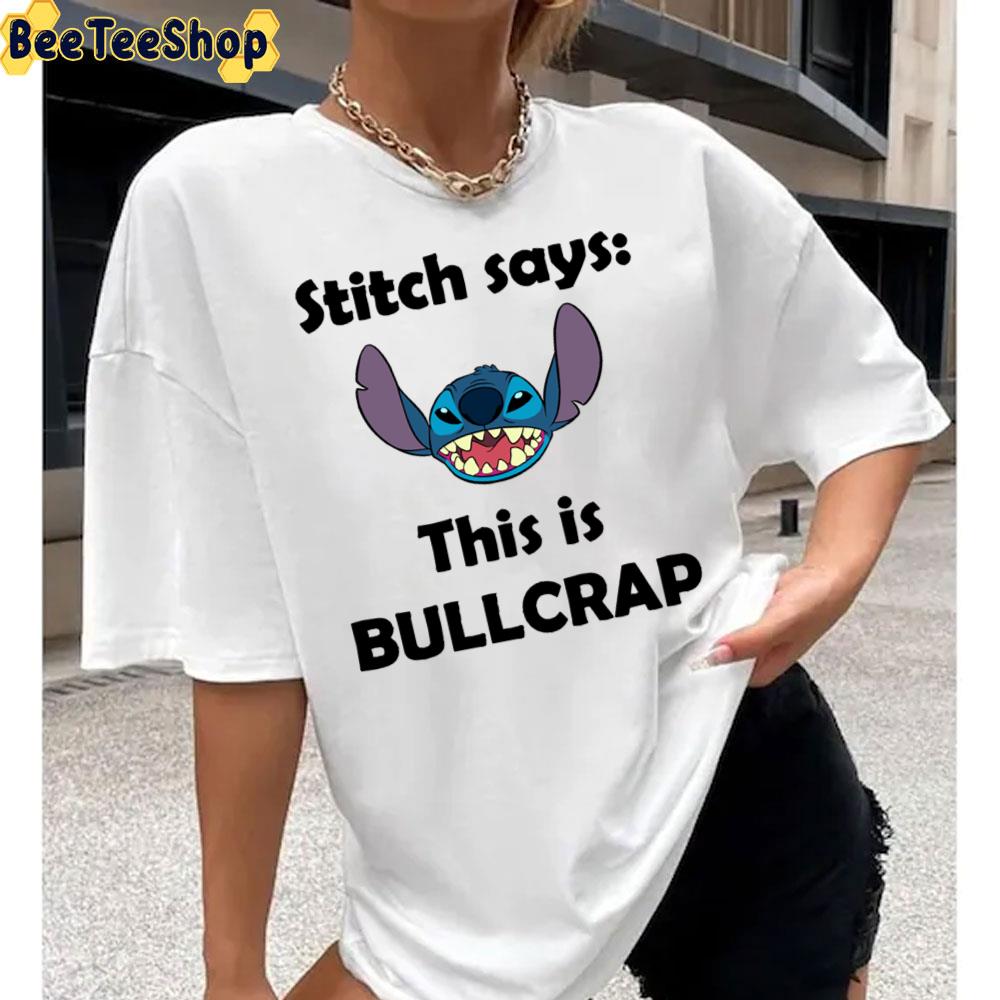 Stitch Says This Is Bullcrap Unisex T-Shirt Stitch Says This Is Bullcrap Unisex T-Shirt